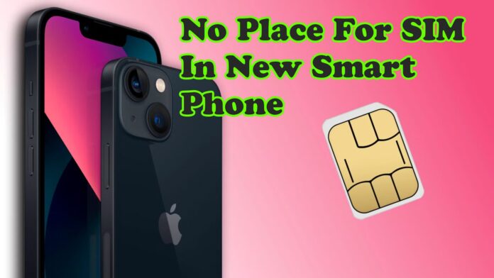 No Place For SIM In New Smart Phone